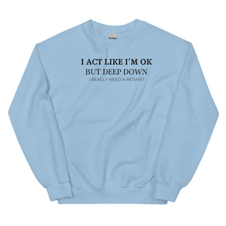 I NEED A RETIWIST SWEATSHIRT Kandaka Safia